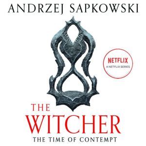 The Time of Contempt, Andrzej Sapkowski