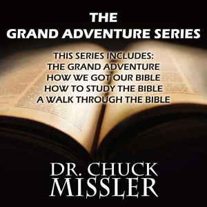 The Grand Adventure Series, Chuck Missler