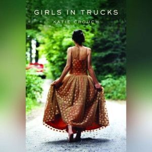 Girls in Trucks, Katie Crouch