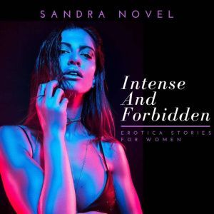 Intense and Forbidden Erotica Stories for Women, Sandra Novel