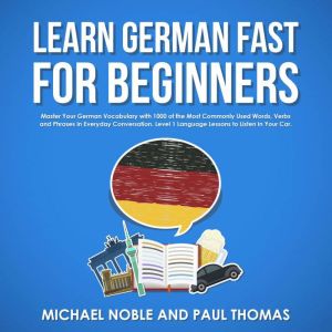 Learn German Fast for Beginners, Michael Noble