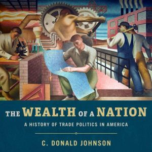 The Wealth of a Nation, C. Donald Johnson