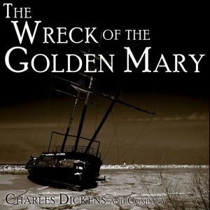 The Wreck of the Golden Mary, Charles Dickens