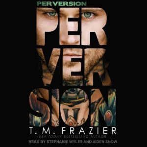 Perversion, T. M. Frazier