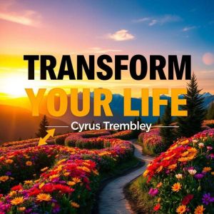Transform Your Life: 7 Hidden Secrets to Unleash Your Potential: "Unlock your greatness! Access engaging audio lessons and tra