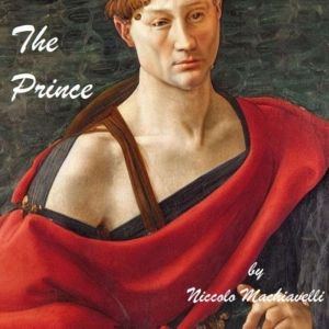 The Prince, Niccolo Machiavelli