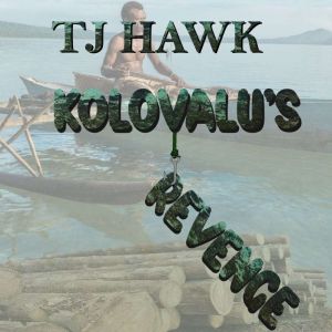 Kolovalus Revenge, TJ Hawk