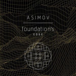 Foundations Edge, Isaac Asimov