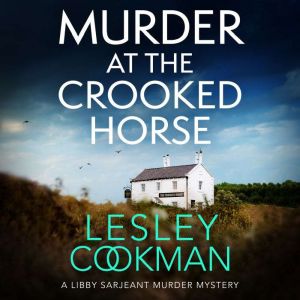 Murder at the Crooked Horse: A gripping whodunnit set in the English countryside