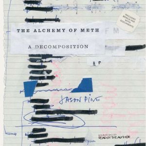 The Alchemy of Meth, Jason Pine