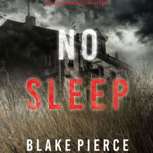 No Sleep 
, Blake Pierce