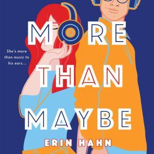 More Than Maybe A Novel, Erin Hahn