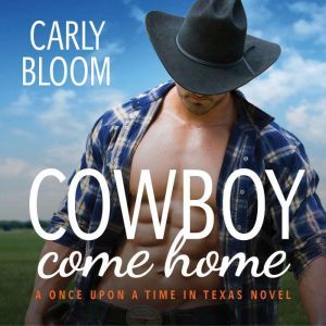 Cowboy Come Home, Carly Bloom