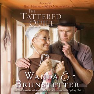 The Tattered Quilt, Wanda E Brunstetter