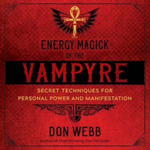Energy Magick of the Vampyre, Don Webb
