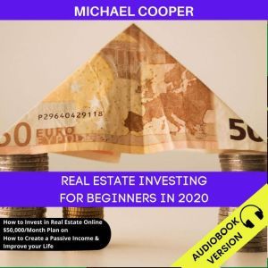 Real Estate Investing For Beginners I..., Michael Cooper