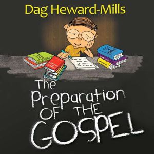The Preparation of the Gospel, Dag HewardMills