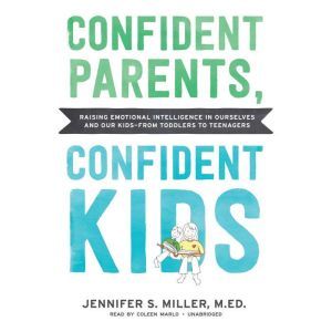 Confident Parents, Confident Kids, Jennifer S. Miller