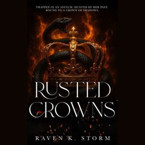 Rusted Crowns, Raven K. Storm