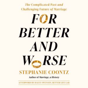 For Better and Worse, Stephanie Coontz