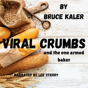 Viral Crumbs, Bruce Kaler