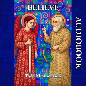 Believe, Todd M. Anderson