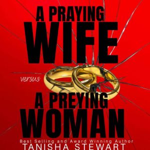 A Praying Wife vs A Preying Woman: A Christian Romance Thriller