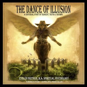 The Dance of Illusion, Evelyn Pretkus