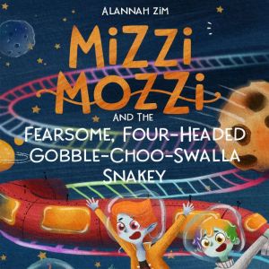 Mizzi Mozzi And The Fearsome, FourHe..., Alannah Zim