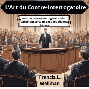 L'art du contre-interrogatoire