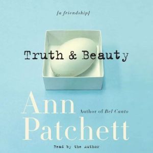 Truth  Beauty, Ann Patchett