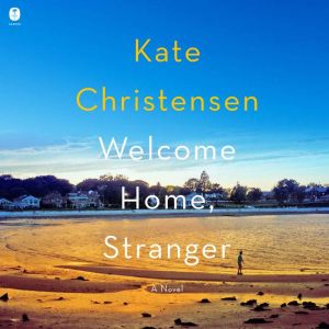 Welcome Home, Stranger, Kate Christensen