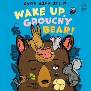 Wake Up, Grouchy Bear!, David Ezra Stein