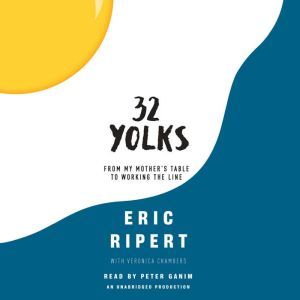 32 Yolks: From My Mother's Table to Working the Line, Eric Ripert