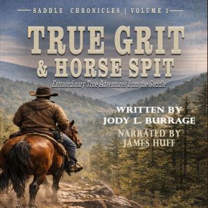 True Grit Horse Spit, Jody L. Burrage