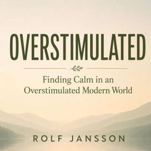 Overstimulated, Rolf Jansson
