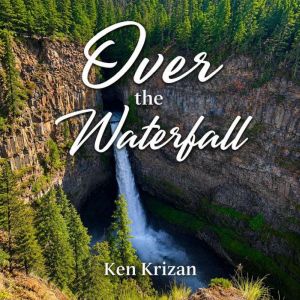 Over the Waterfall, Ken Krizan