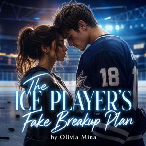 The Ice Players Fake Breakup Plan, Olivia Mina