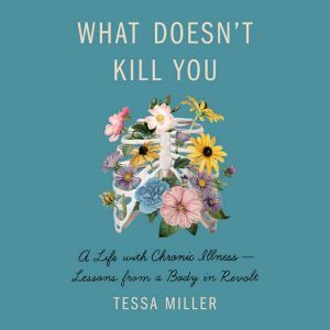 What Doesnt Kill You, Tessa Miller
