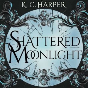 Shattered Moonlight: The scorching romantasy sequel you were waiting for!