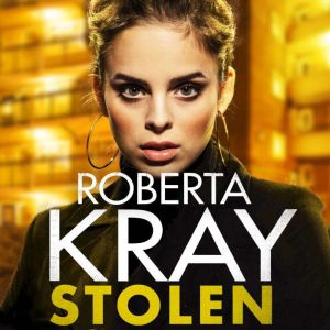 Stolen, Roberta Kray