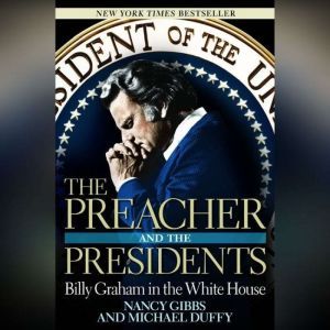 The Preacher and the Presidents, Nancy Gibbs