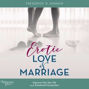 Erotic Love and Marriage, Frederick D. Mondin