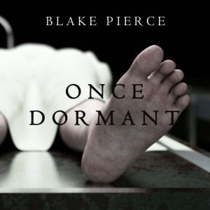 Once Dormant A Riley Paige MysteryB..., Blake Pierce