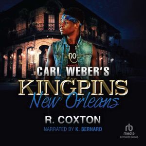 Carl Webers Kingpins New Orleans, R. Coxton