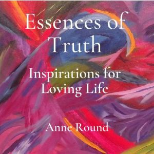 Essences of Truth: Inspirations for Loving Life