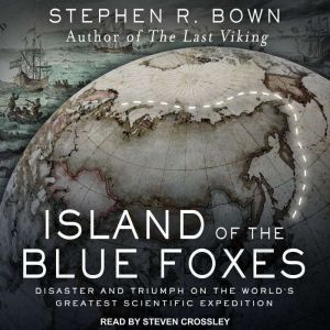 Island of the Blue Foxes, Stephen R. Bown