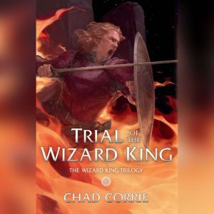 Trial of the Wizard King, Chad Corrie