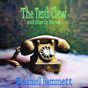 The Tenth Clew, Dashiell Hammett