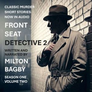 Front Seat Detective 2, Milton Bagby